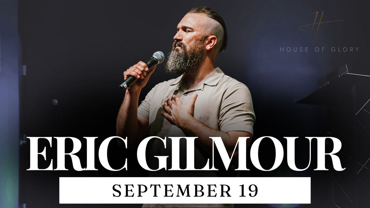 A Night of Worship and Encounter with Eric Gilmour