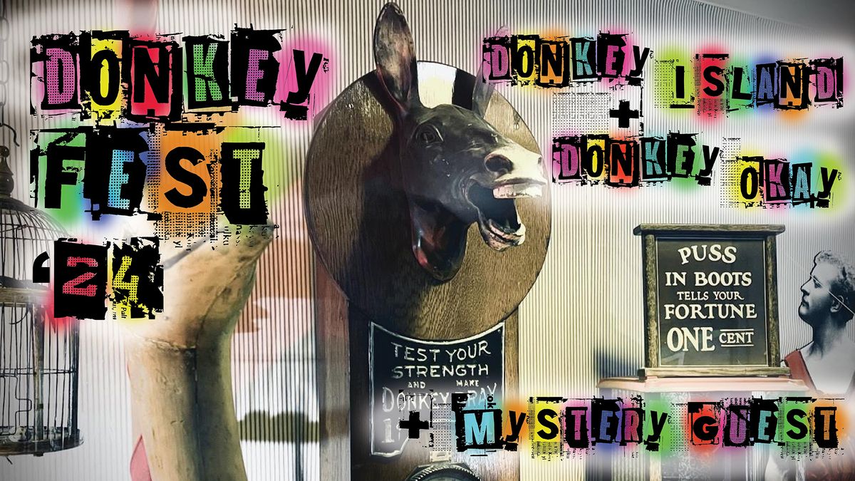 Donkey Fest \u201824: Donkey Island + Donkey Okay + (Mystery Guest)