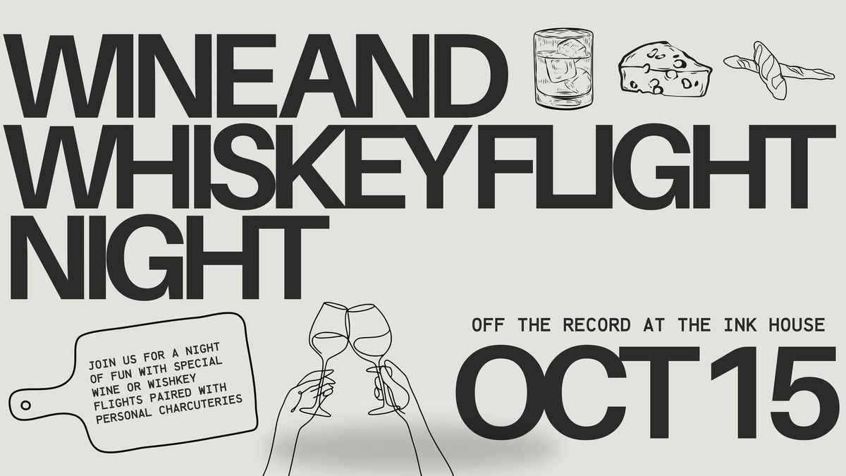 Wine | Whiskey Flight Night - Off the Record