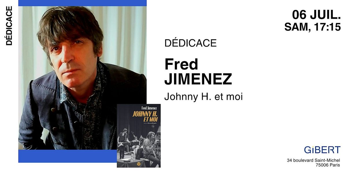 GIBERT D\u00c9DICACE : Fred Jimenez