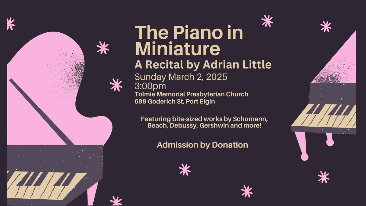 The Piano in Miniature, A Recital by Adrian Little