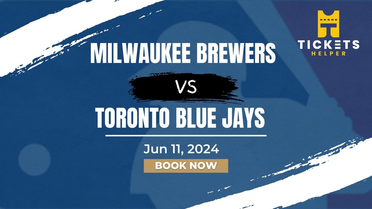 Milwaukee Brewers vs. Toronto Blue Jays