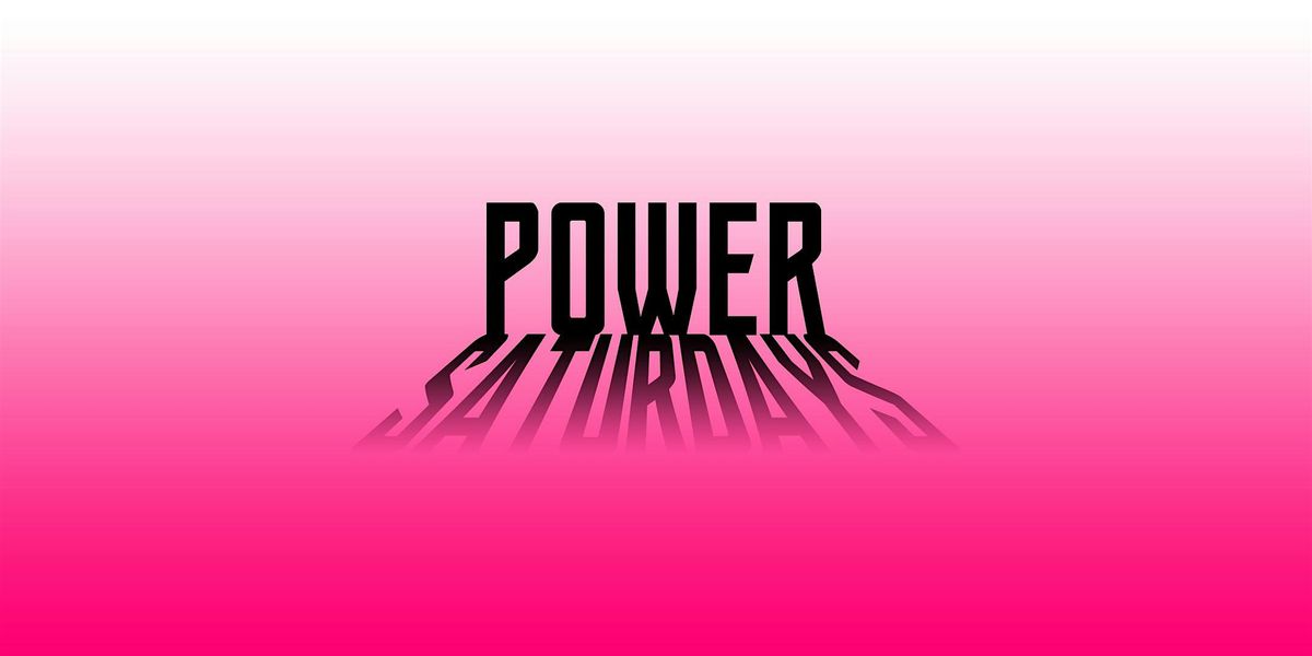 Power Saturdays + After Show Friendly (NightClub)