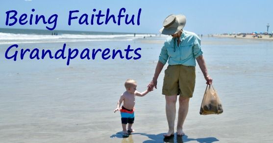 Being Faithful Grandparents