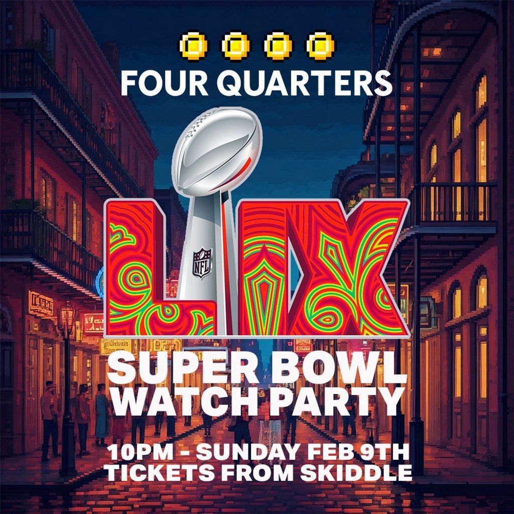 Super Bowl LIX @ Four Quarters Newcastle