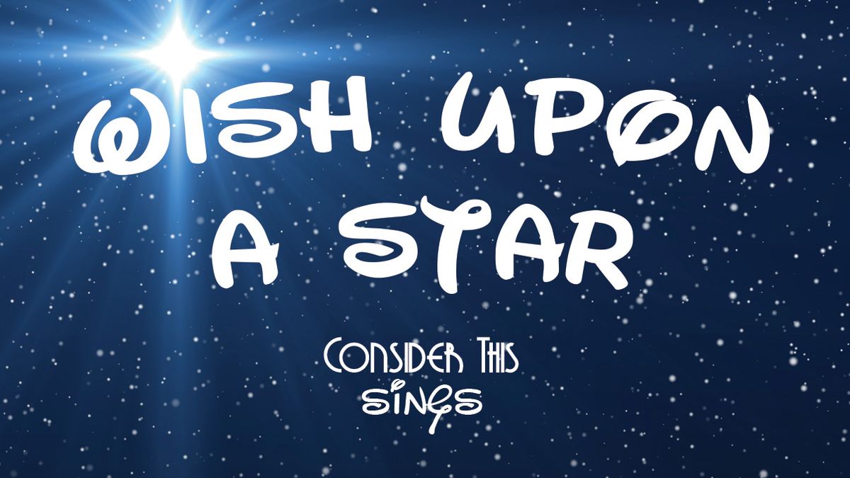 Wish Upon a Star: Consider This Sings