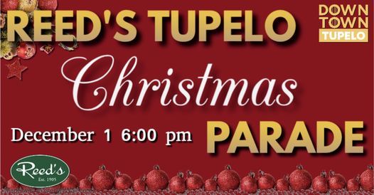 Reeds Christmas Pareade 2022 Reeds Tupelo Christmas Parade, Reed's (Reed's Downtown Tupelo), 1 December  2021