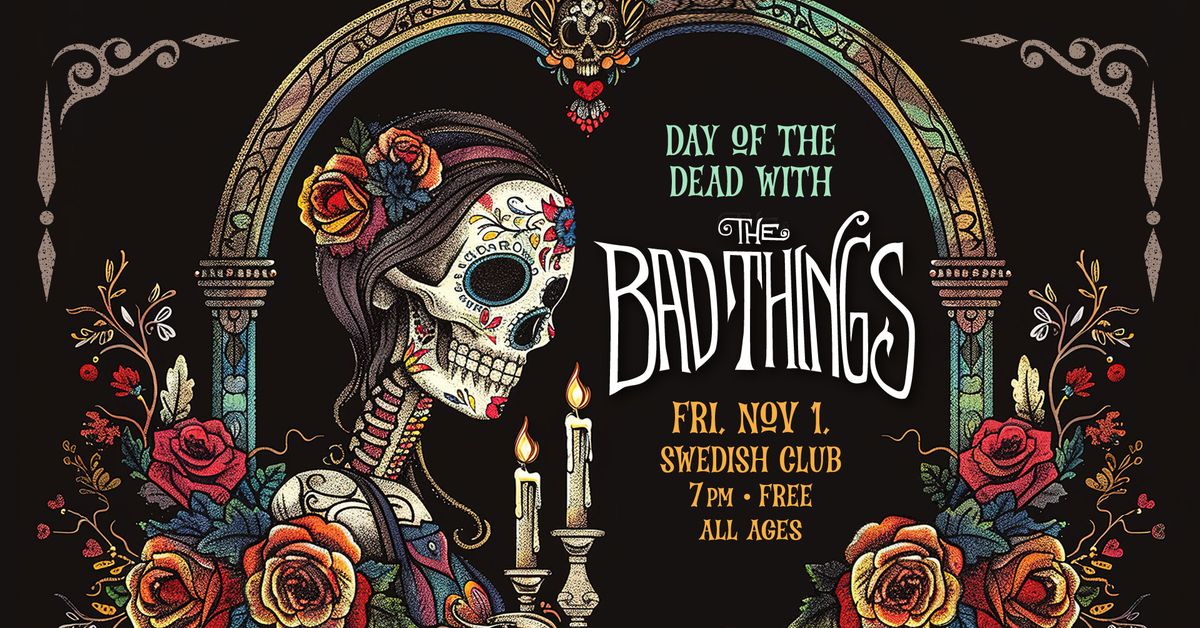 Day of the Dead with The Bad Things at The Swedish Club