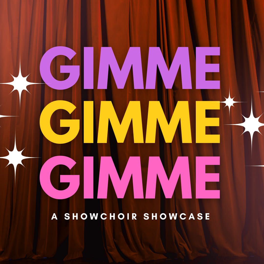 Gimme, Gimme, Gimme: A Showcase
