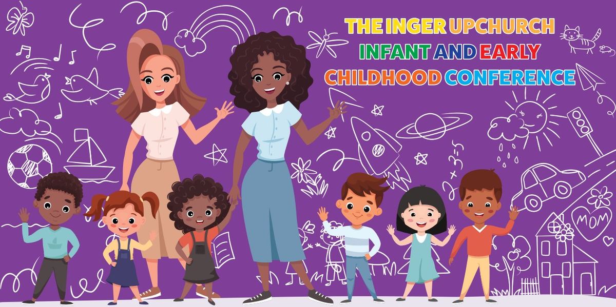 The Inger Upchurch Infant and Early Childhood Conference