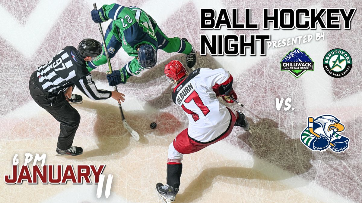 Ball Hockey Night- Chilliwack Chiefs vs. Surrey Eagles