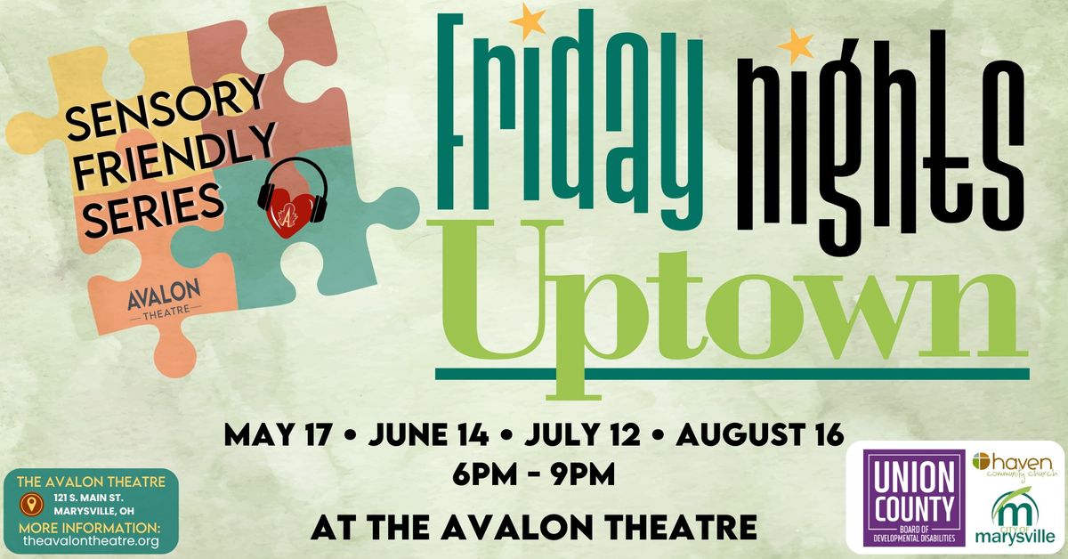 Sensory Friendly Series: Friday Nights Uptown