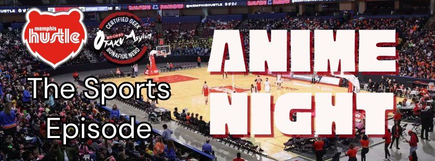 Anime Night with the Memphis Hustle! 