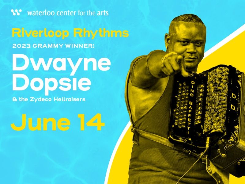 RiverLoop Rhythms: 2023 Grammy Winner: Dwayne Dopsie & the Zydeco Hellraisers