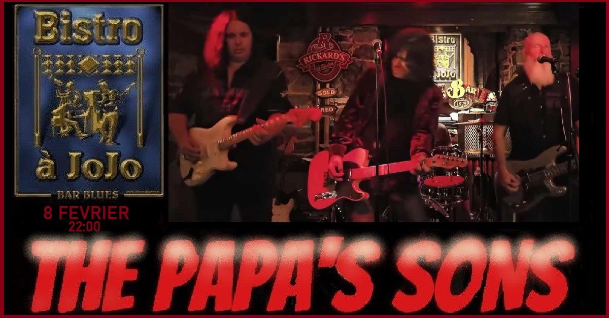 THE PAPA'S SONS au Bistro \u00e0 Jojo le 8 Fevrier 2025