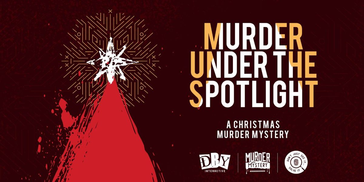 Murder Under the Spotlight! A Christmas Murder Mystery