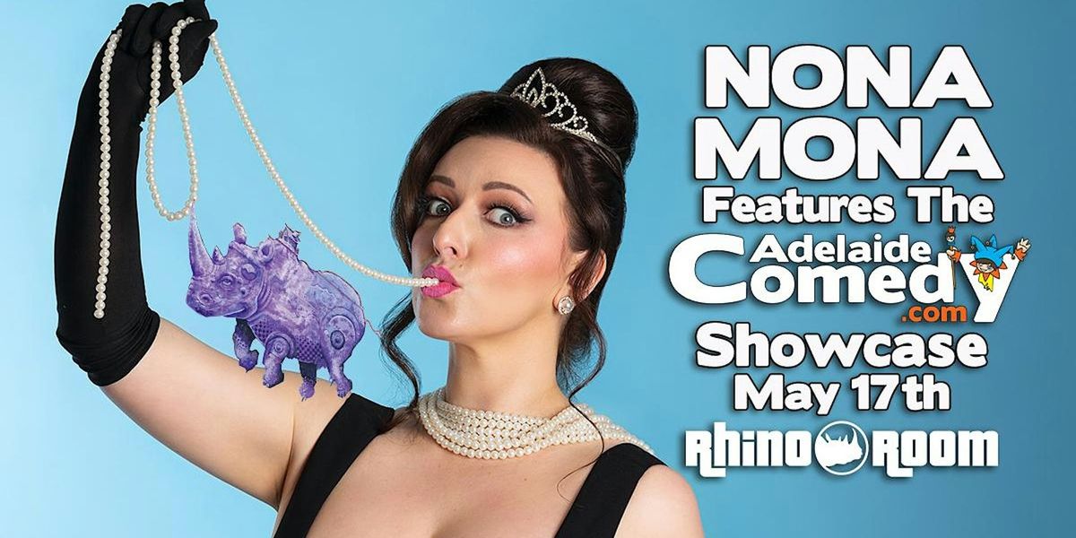 Nona Mona features the Adelaide Comedy Showcase May 17th