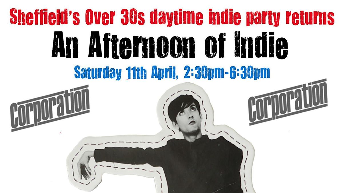 SHEFFIELD An Afternoon Of Indie (Over 30s), 2:30pm-6:30pm