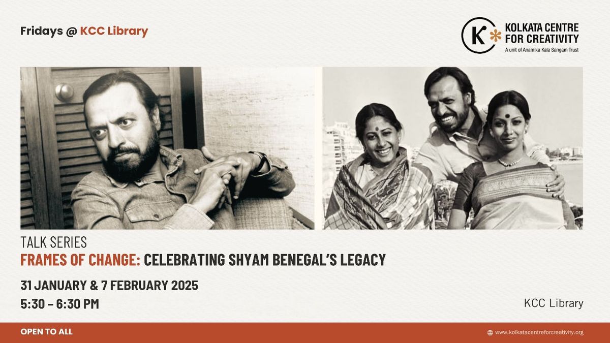 FRAMES OF CHANGE: CELEBRATING SHYAM BENEGAL\u2019S LEGACY 