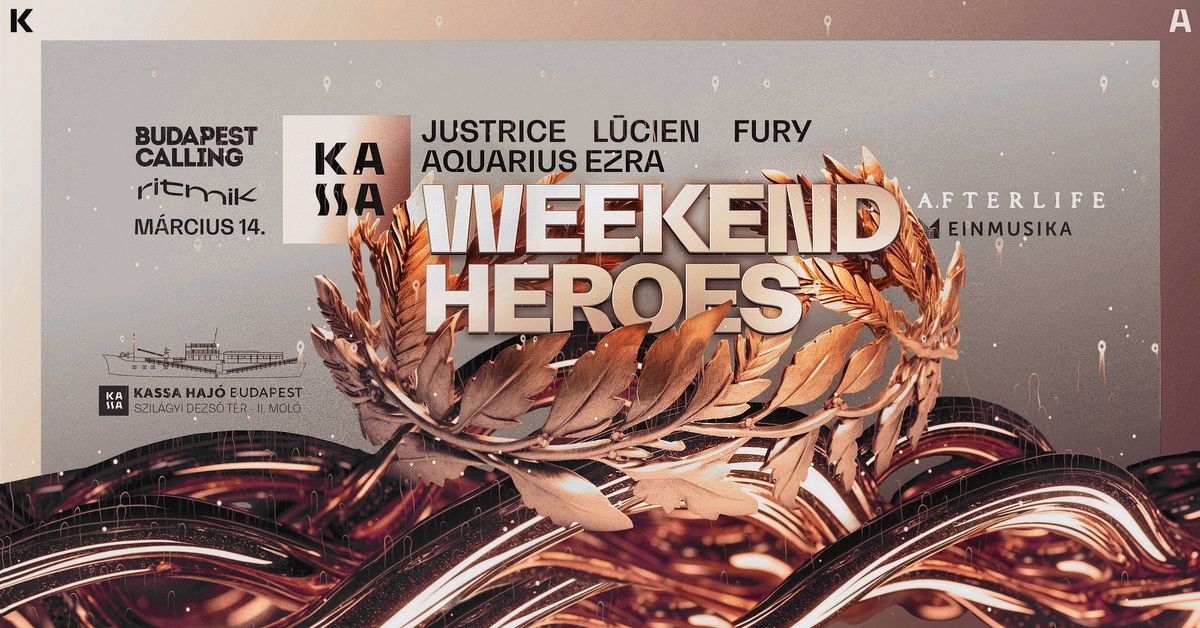 WEEKEND HEROES (Afterlife | Einmusika) \u25cf pres by Budapest Calling & Ritmik \u25cf KASSA Haj\u00f3 \/\/ MARCH 14