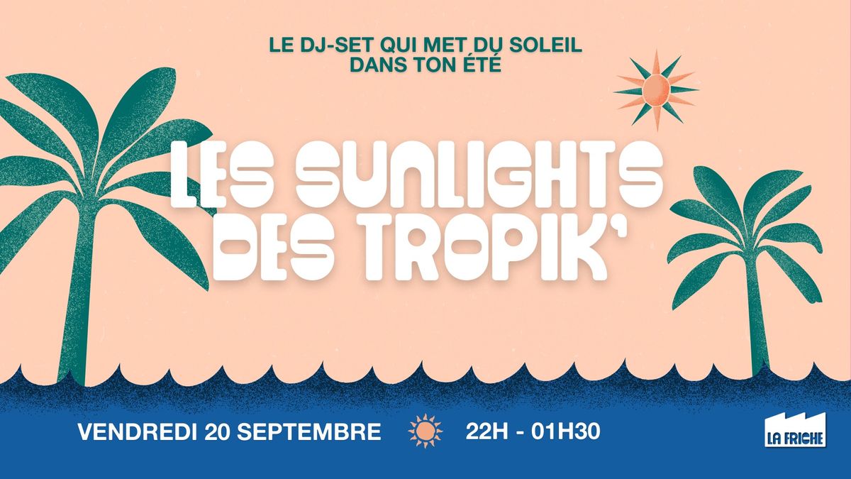 LES SUNLIGHTS DES TROPIK' \ud83c\udf34\ud83c\udf1e