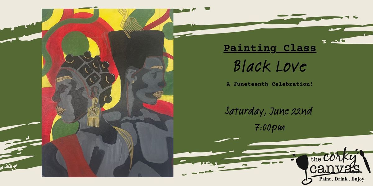 A Juneteenth Celebration - Black Love - Painting Class