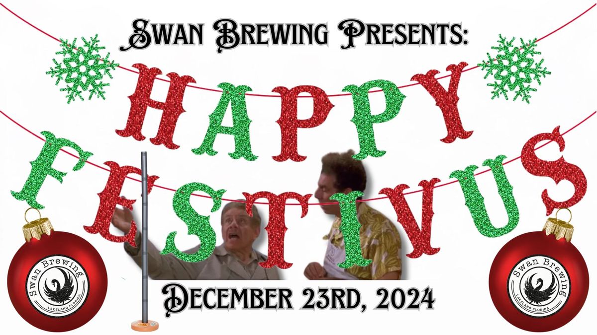 \ud83c\udf84It's a Festivus Miracle @ Swan Brewing! \ud83d\udc88