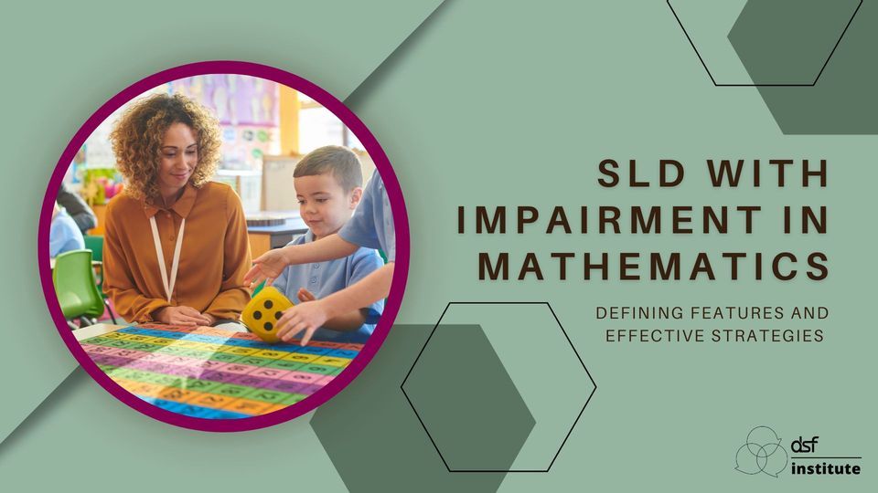 SLD with Impairment in Mathematics: Defining Features and Effective Strategies