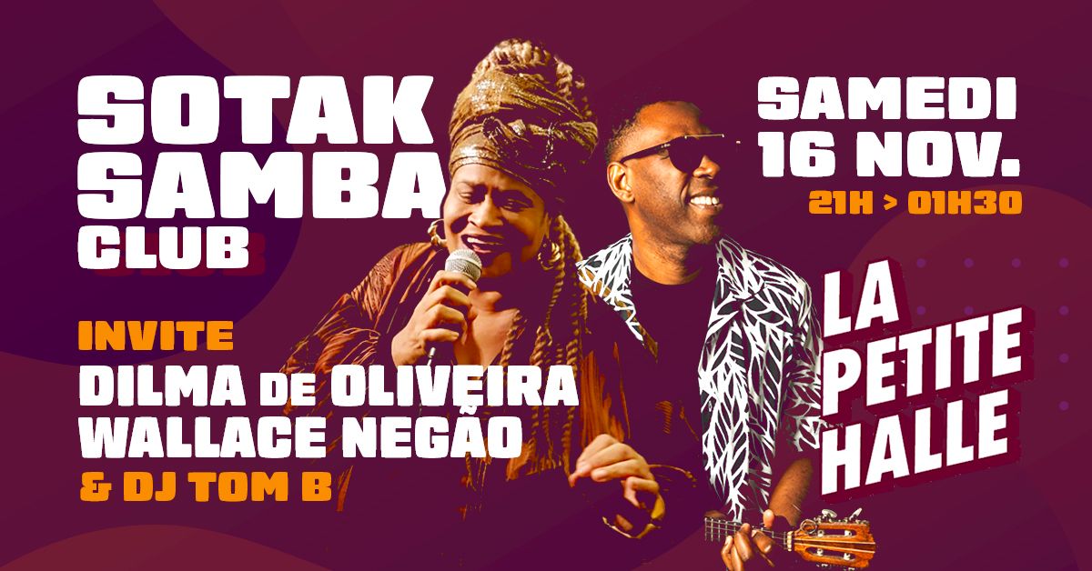 SOTAK SAMBA CLUB invite Wallace Negao \/\/ La Petite Halle