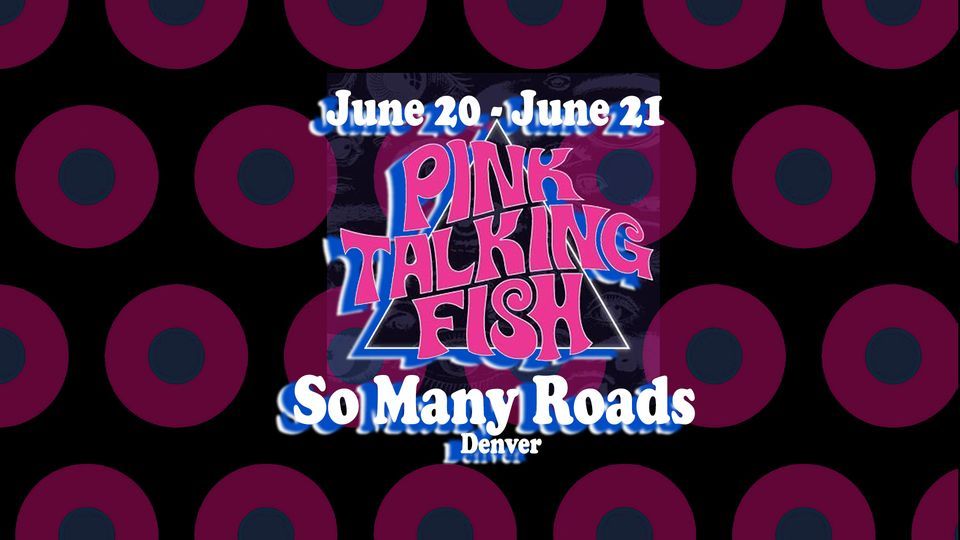 Pink Talking Fish: Thur & Fri