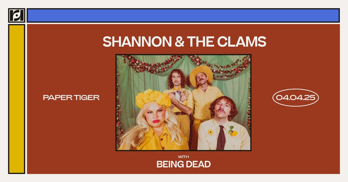 Resound Presents: Shannon & The Clams w\/ Being Dead at Paper Tiger on 4\/4