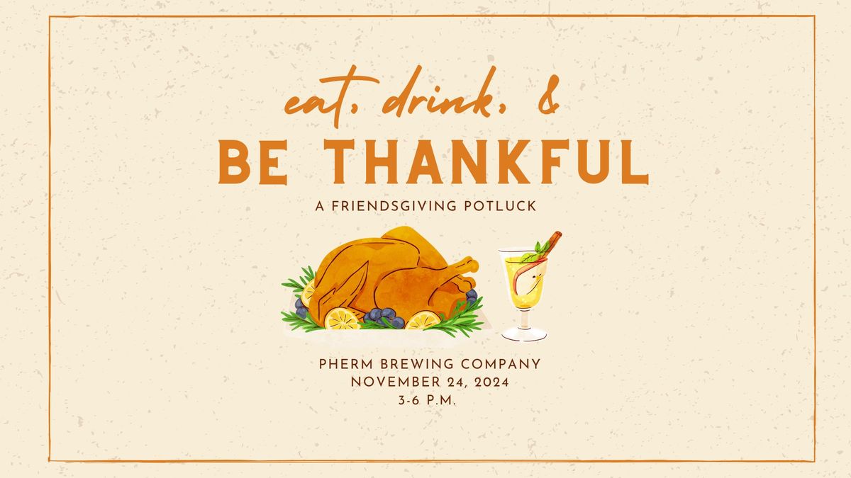 Pherm Phriendsgiving Potluck 