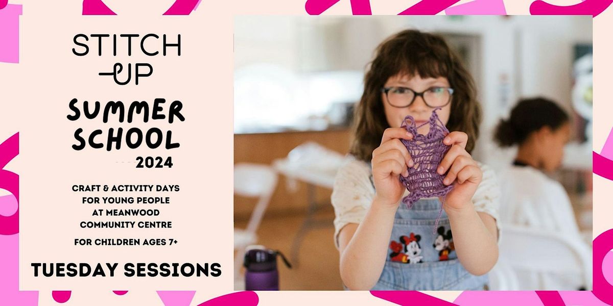 STITCH-UP SUMMER SCHOOL 2024 - TUESDAY SESSIONS