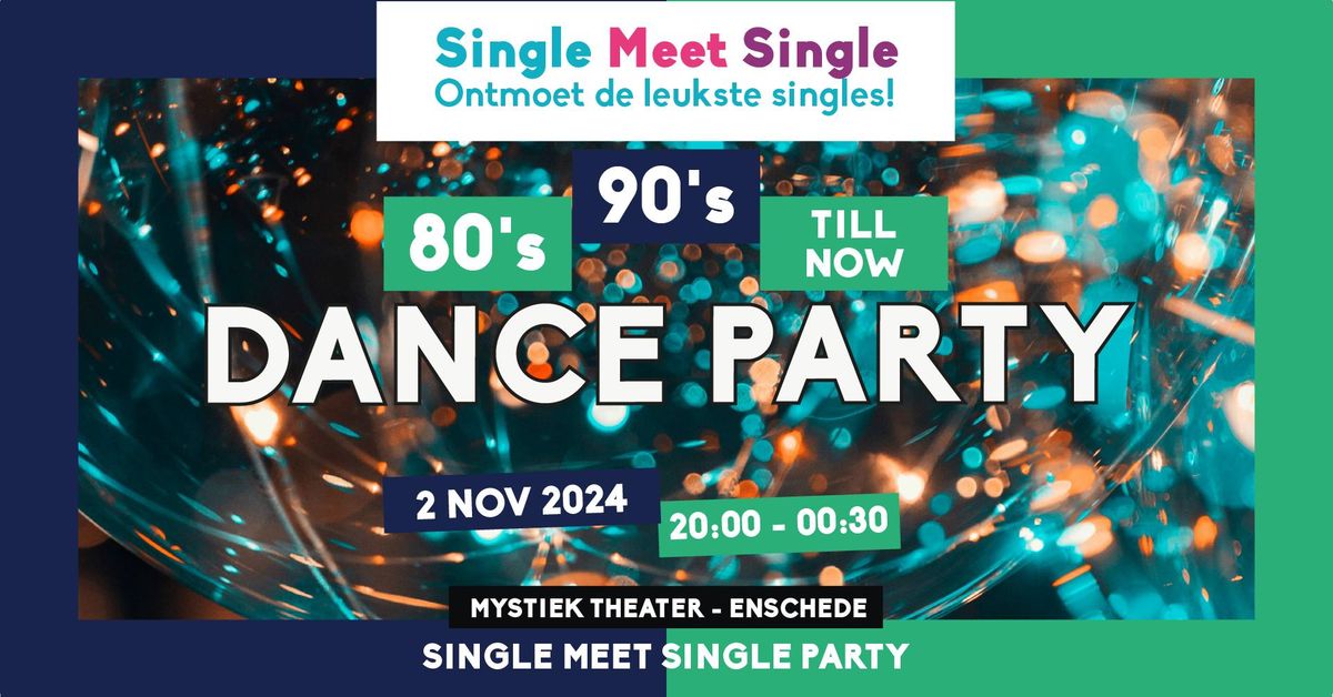 Single Meet Single Party Enschede - 80\u2019s, 90\u2019s, 00\u2019s till now - Theater Mystiek - Enschede