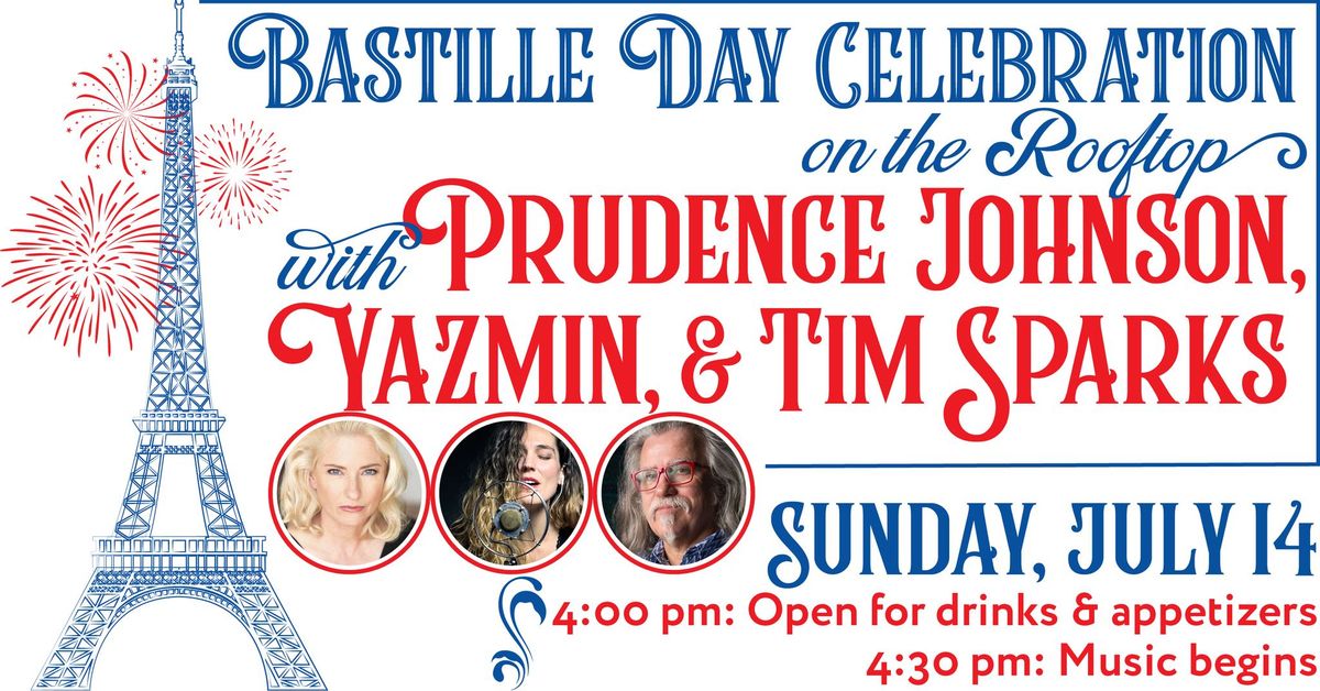 Bastille Day Celebration on the Rooftop with Prudence Johnson, Yazmin, & Tim Sparks
