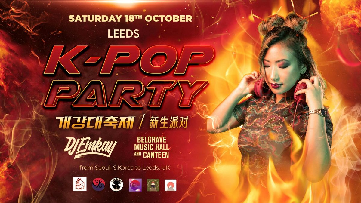 Leeds K-Pop Party - Fire Tour with DJ EMKAY | Saturday 18th October