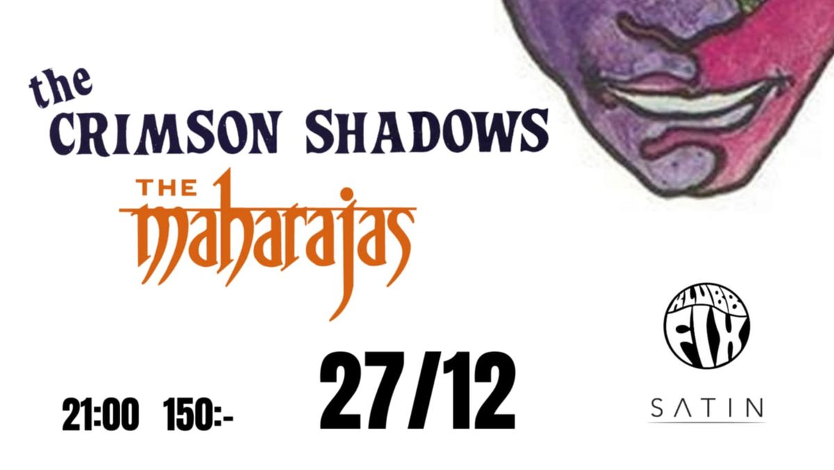 Klubb Fix ll The Crimson Shadows + The Maharajas ll 27 Dec