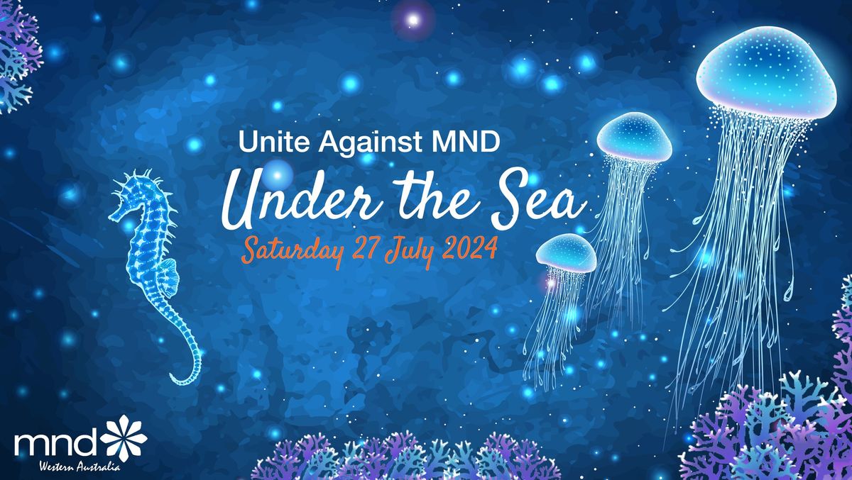 Unite Against MND 2024 - Under the Sea