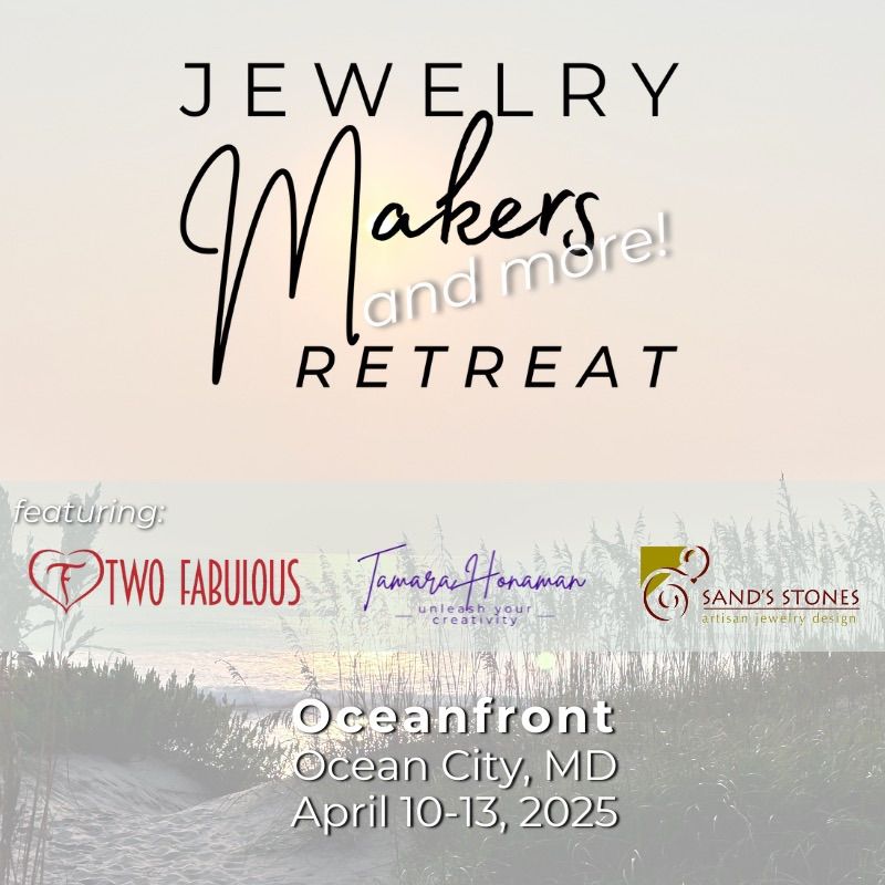 Jewelry Maker\u2019s Retreat 