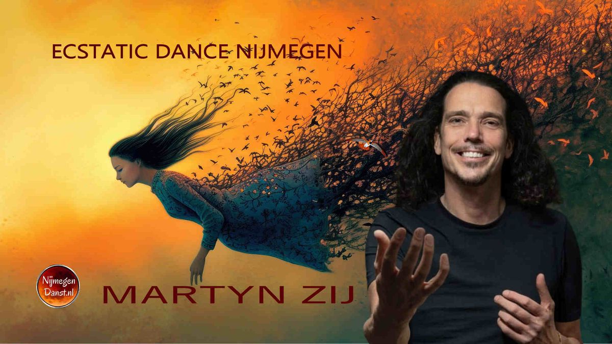 Ecstatic Dance Nijmegen \u2502 DJ MARTYN ZIJ \u2502 16-05