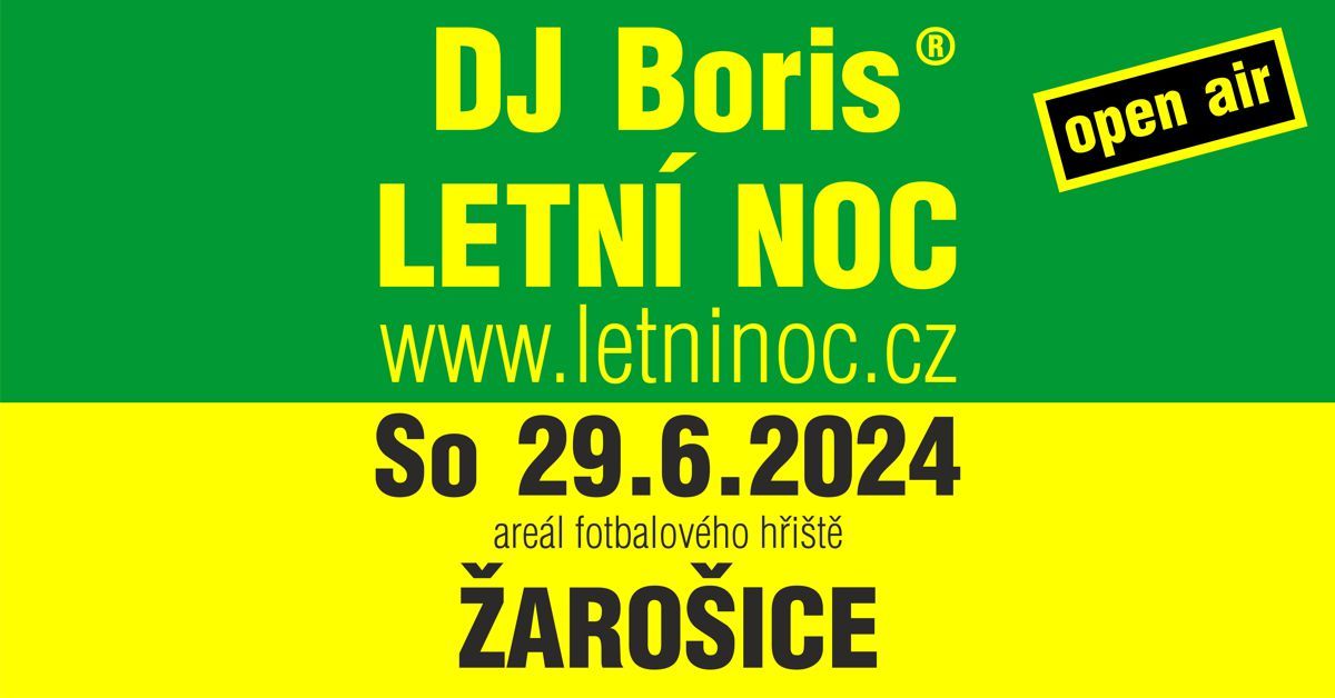 DJ Boris: \u017dARO\u0160ICE LETN\u00cd NOC - So 29.6.2024 (Are\u00e1l fotbalov\u00e9ho h\u0159i\u0161t\u011b)