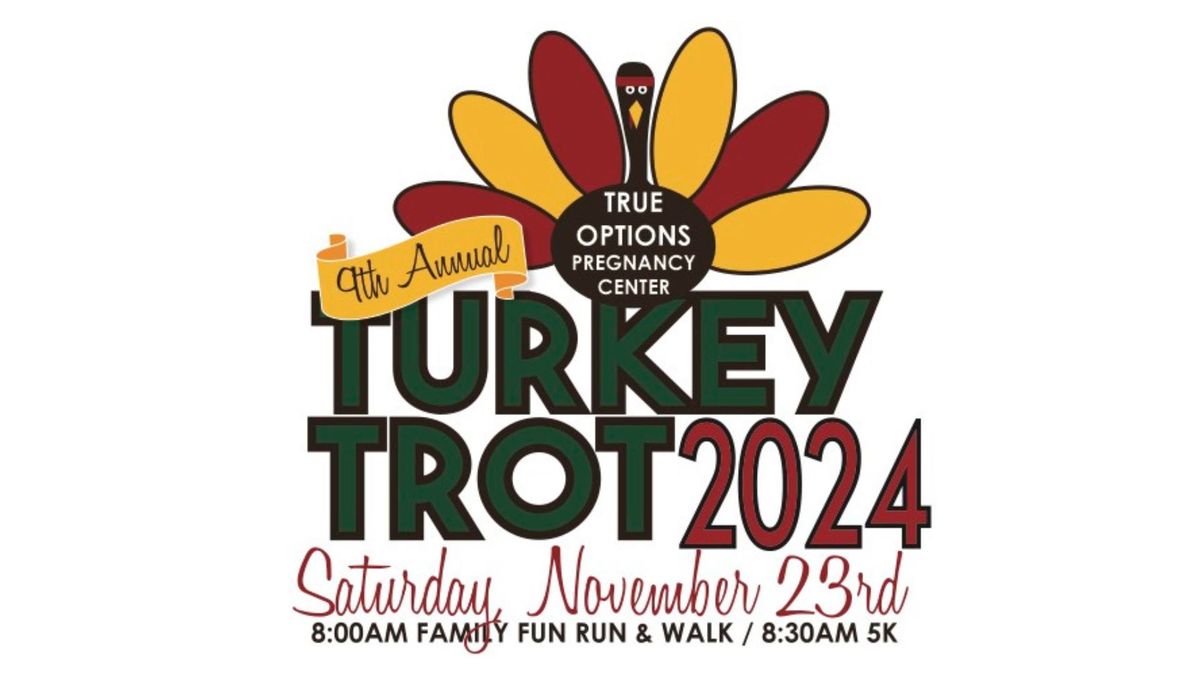 9th Annual True Options Turkey Trot 5K and Family Fun Run