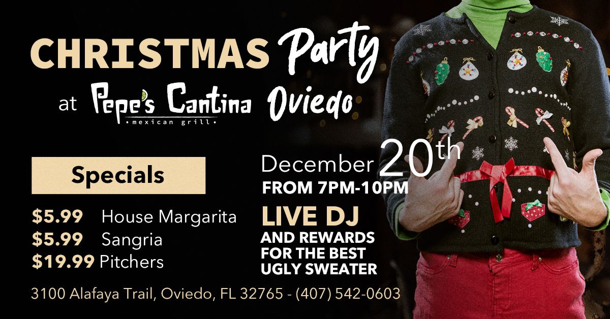 Ugly Sweater Party at Pepe's Cantina Oviedo! 