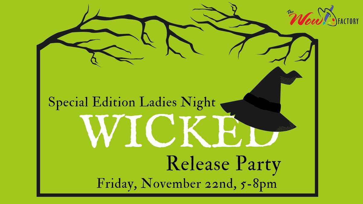 Special Edition Ladies Night: Wicked Release Party