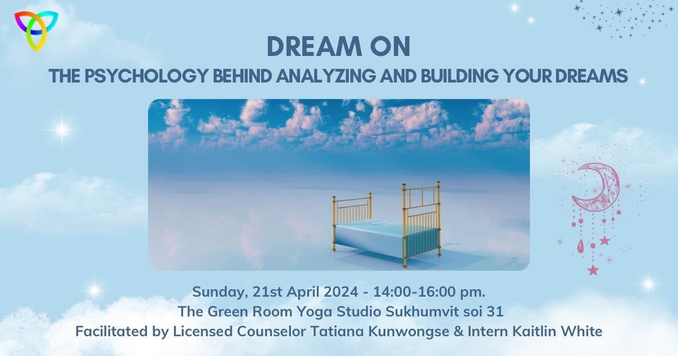 Dream On: The Psychology Behind Analyzing and Building Your Dreams