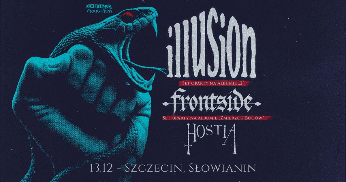 ILLUSION + FRONTSIDE + HOSTIA - Szczecin