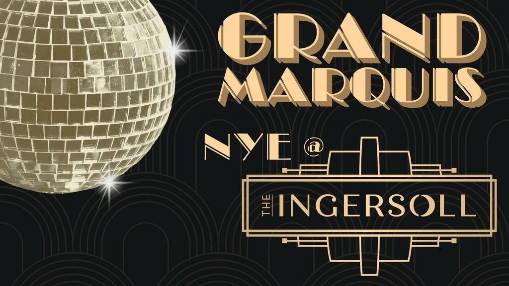 NYE @ The Ingersoll w\/ The Grand Marquis