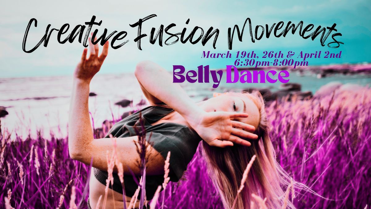 Creative Fusion Movements Belly Dance