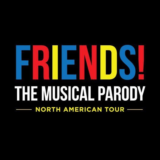 FRIENDS! The Musical Parody