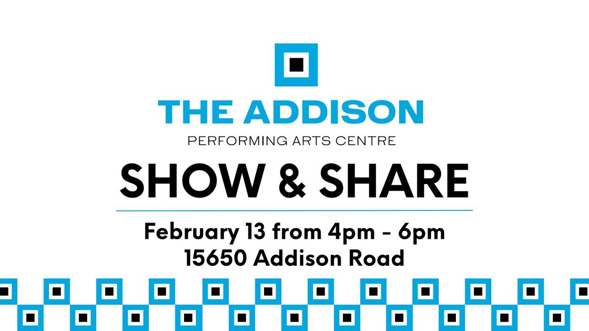 The Addison Performing Arts Centre Show & Share